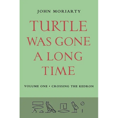 Turtle Was Gone A Long Time Vol.1: Crossing the Kedron