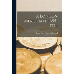 A London Merchant, 1695-1774