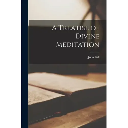A Treatise of Divine Meditation