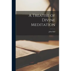 A Treatise of Divine Meditation