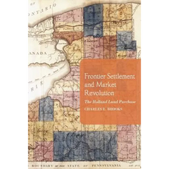 Frontier Settlement and Market Revolution: The Holland Land Purchase