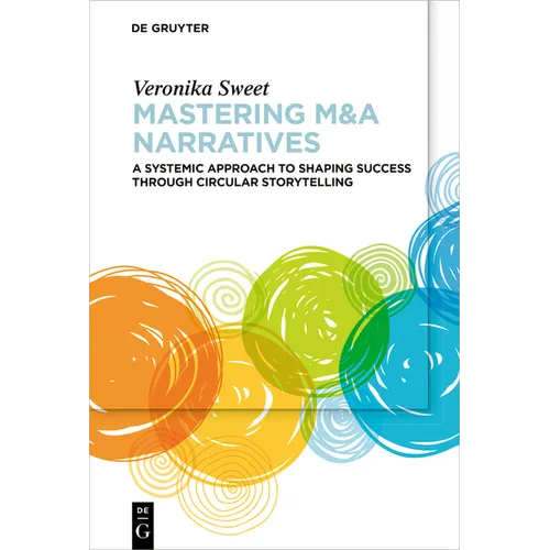Mastering M&A Narratives: A Systemic Approach to Shaping Success Through Circular Storytelling