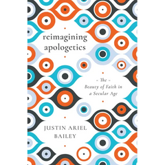 Reimagining Apologetics: The Beauty of Faith in a Secular Age