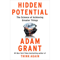 Hidden Potential: The Science of Achieving Greater Things