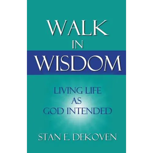Walk in Wisdom: Living Life as God Intended