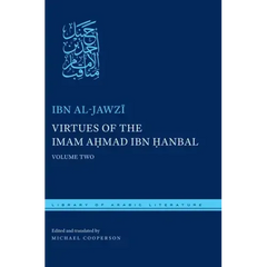 Virtues of the Imam Ahmad Ibn Ḥanbal: Volume Two