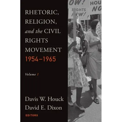 Rhetoric, Religion, and the Civil Rights Movement, 1954-1965: Volume 1