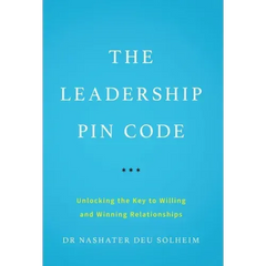 The Leadership PIN Code: Unlocking the Key to Willing and Winning Relationships