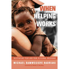 When Helping Works: Alleviating Fear and Pain in Global Missions