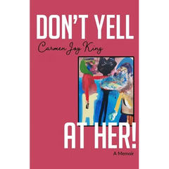 Don't Yell at Her!: A Memoir of Psychedelics, Crossing Borders, and Finding Freedom from Love Addiction