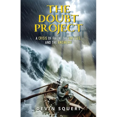 The Doubt Project: A Crisis of Faith, the Battles, and the Answers