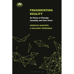 Fragmenting Reality: An Essay on Passage, Causality and Time Travel