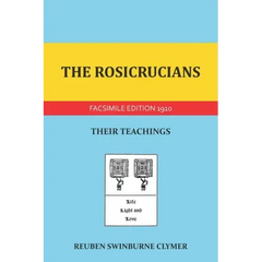 The Rosicrucians: Their Teachings