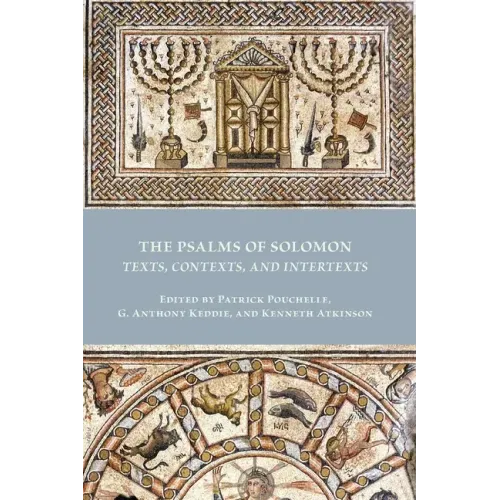 The Psalms of Solomon: Texts, Contexts, and Intertexts