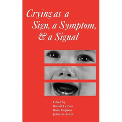 Crying as a Sign, a Symptom, and a Signal: Clinical, Emotional and Developmental Aspects of Infant and Toddler Crying