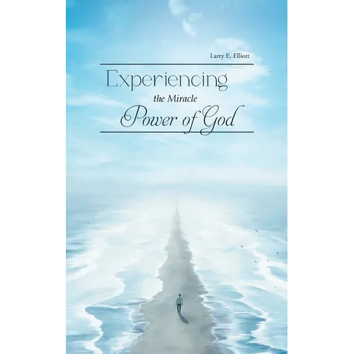 Experiencing the Miracle Power of God