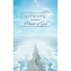 Experiencing the Miracle Power of God