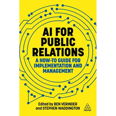 AI for Public Relations: A How-To Guide for Implementation and Management