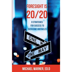 Foresight is 20/20: 8 Strategies for Success to Overcome Obstacles