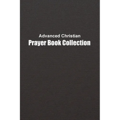 Advanced Christian Prayer Book