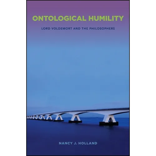 Ontological Humility: Lord Voldemort and the Philosophers
