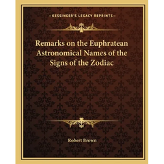 Remarks on the Euphratean Astronomical Names of the Signs of the Zodiac