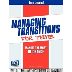 Teen Journal for Managing Transitions for Teens: Making the Most of Change