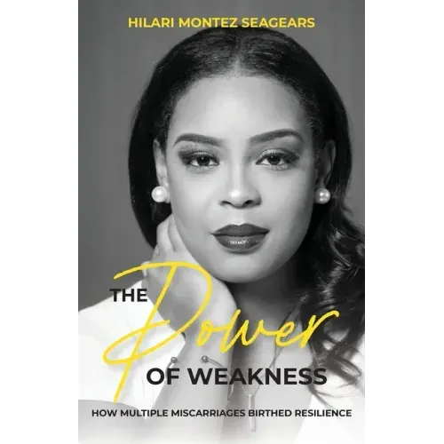 The Power of Weakness: How Multiple Miscarriages Birthed Resilience