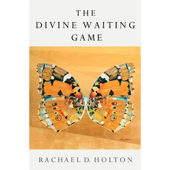 The Divine Waiting Game