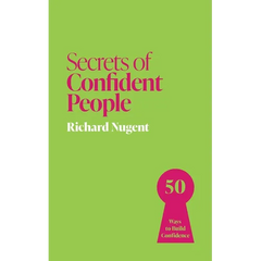 Secrets of Confident People: 50 Lessons in Growing Confidence