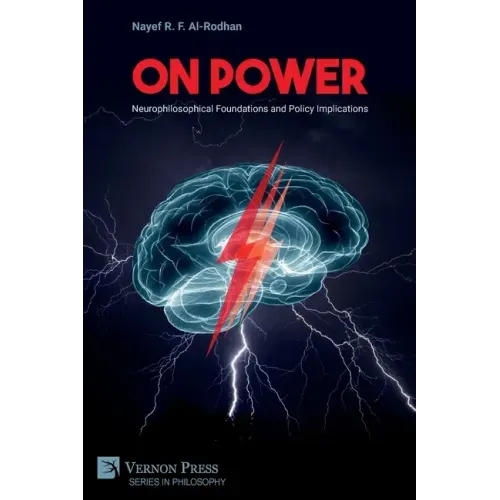 On Power: Neurophilosophical Foundations and Policy Implications