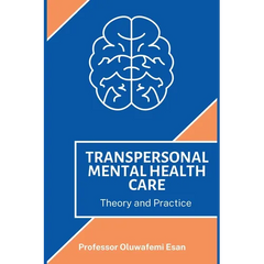Transpersonal Mental Health Care: Theory and Practice
