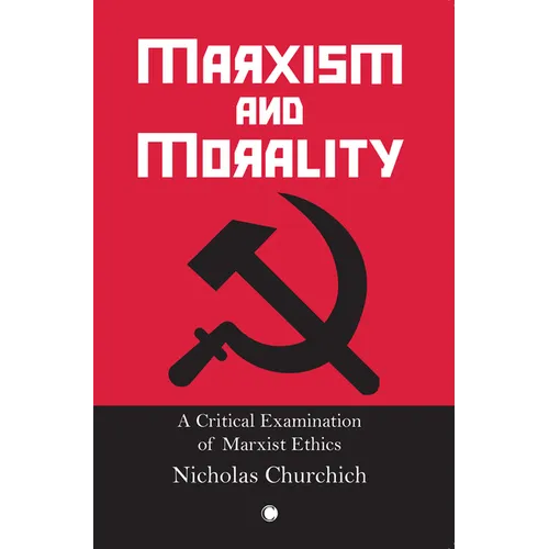 Marxism and Morality: A Critical Examination of Marxist Ethics
