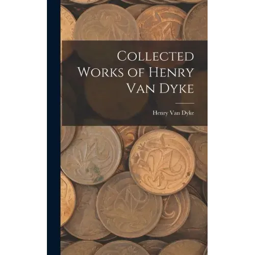 Collected Works of Henry Van Dyke