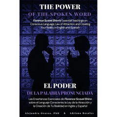 The Power of the Spoken Word: Florence Scovel Shinn's Essential Teachings on Conscious Language, Law of Attraction, and Creating Your Reality in Engli