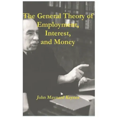 The General Theory of Employment, Interest, and Money