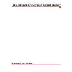 Resumes for Re-Entering the Job Market, Second Edition