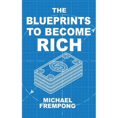 The Blueprints to Become Rich