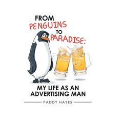 From Penguins to Paradise: My Life as an Advertising Man