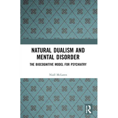 Natural Dualism and Mental Disorder: The Biocognitive Model for Psychiatry