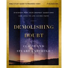 Demolishing Doubt Bible Study Guide Plus Streaming Video: Discover How Your Deepest Questions Can Lead to Life-Giving Faith