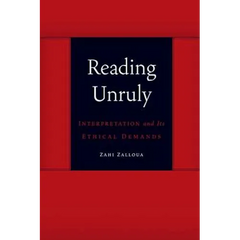 Reading Unruly: Interpretation and Its Ethical Demands