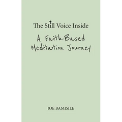 The Still Voice Inside A Faith-Based Meditation Journey