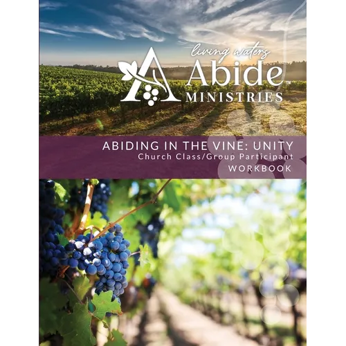 Abiding in the Vine / Unity - Church Class / Group Participant Workbook