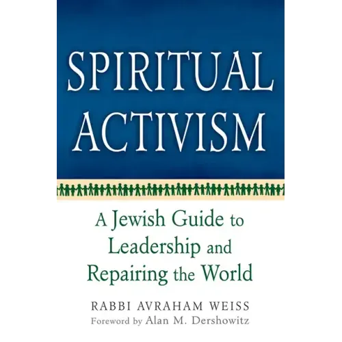 Spiritual Activism: A Jewish Guide to Leadership and Repairing the World