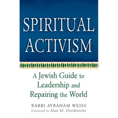 Spiritual Activism: A Jewish Guide to Leadership and Repairing the World