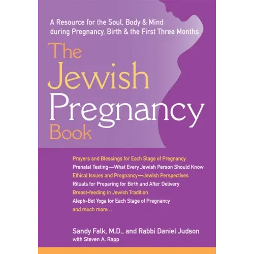The Jewish Pregnancy Book: A Resource for the Soul, Body & Mind During Pregnancy, Birth & the First Three Months