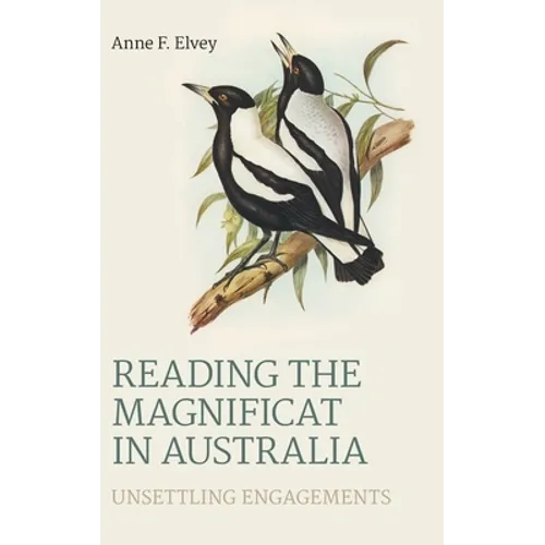 Reading the Magnificat in Australia: Unsettling Engagements