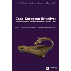 Indo-European Afterlives: Interdisciplinary Perspectives on Life beyond Death
