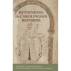 Rethinking the Carolingian Reforms